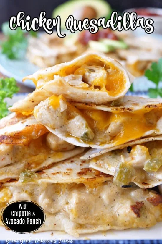 Delicious Chipotle Ranch Chicken Quesadillas served with fresh toppings